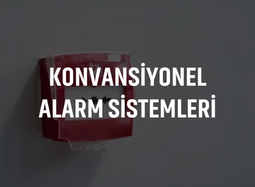 KONVANSİYONEL ALARM SİSTEMLERİ