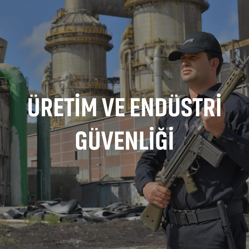 üretim ve endüstri güvenliği