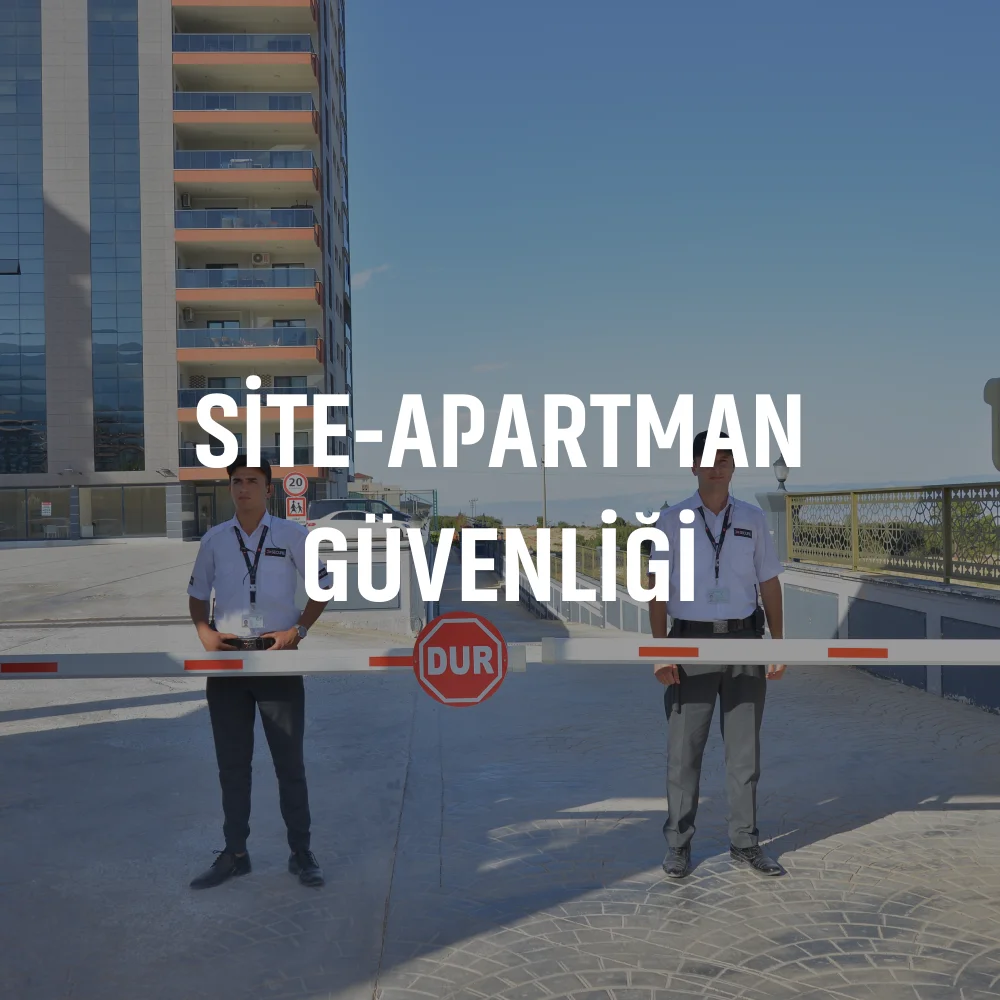 SİTE VE APARTMAN GÜVENLİĞİ